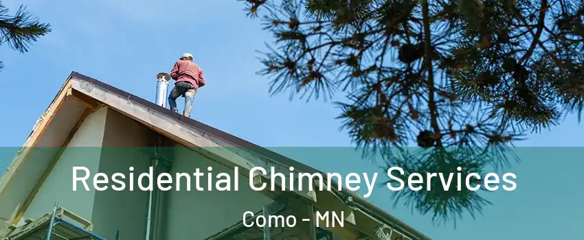 Residential Chimney Services Como - MN