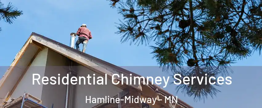 Residential Chimney Services Hamline-Midway - MN