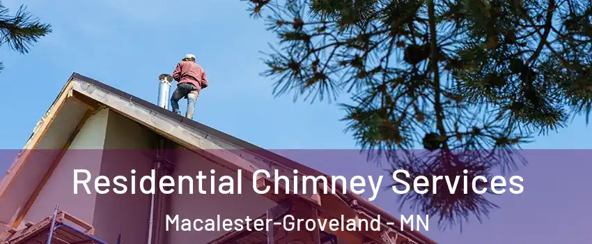 Residential Chimney Services Macalester-Groveland - MN