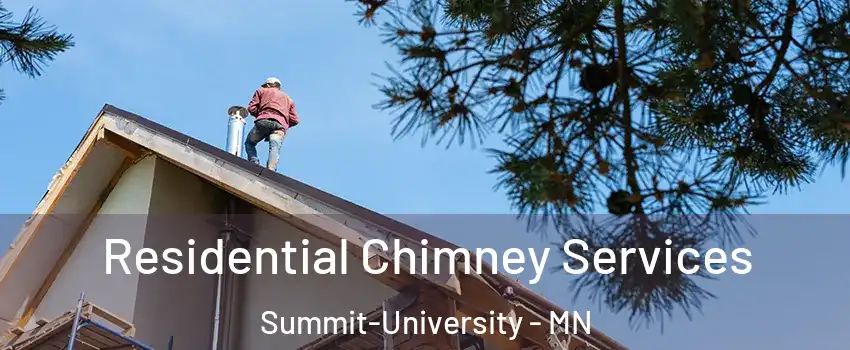 Residential Chimney Services Summit-University - MN
