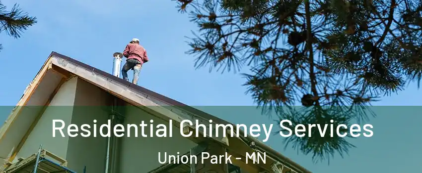 Residential Chimney Services Union Park - MN