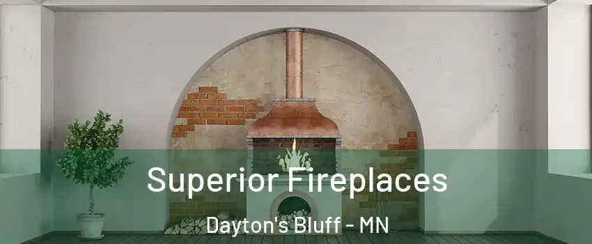 Superior Fireplaces Dayton's Bluff - MN