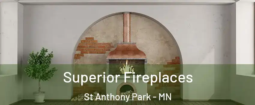Superior Fireplaces St Anthony Park - MN