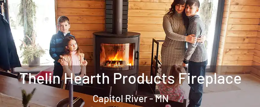 Thelin Hearth Products Fireplace Capitol River - MN