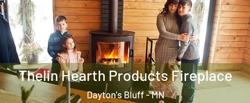 Thelin Hearth Products Fireplace Dayton's Bluff - MN
