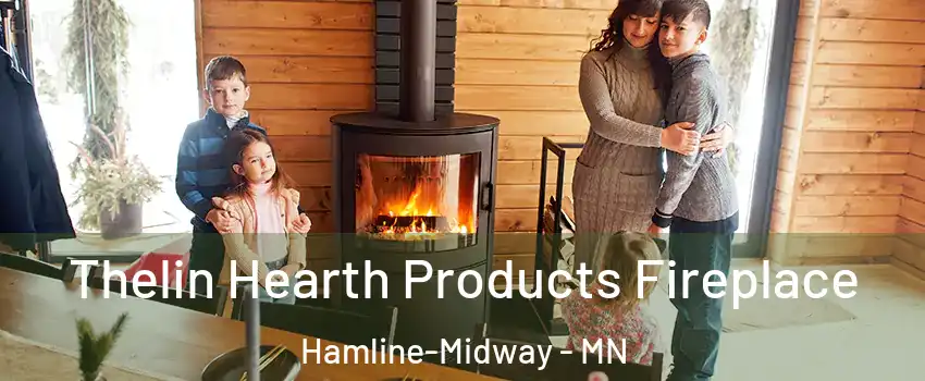 Thelin Hearth Products Fireplace Hamline-Midway - MN