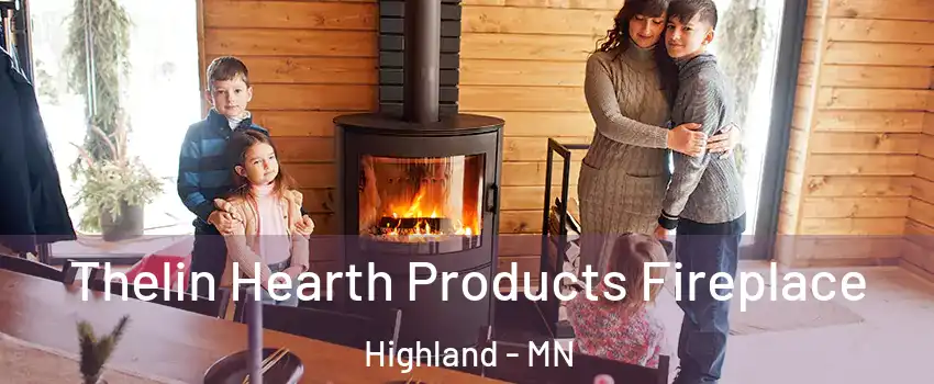 Thelin Hearth Products Fireplace Highland - MN