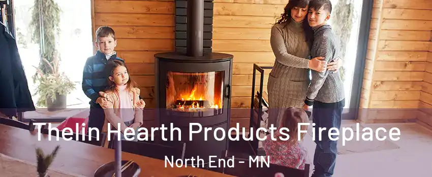 Thelin Hearth Products Fireplace North End - MN