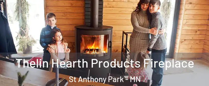 Thelin Hearth Products Fireplace St Anthony Park - MN
