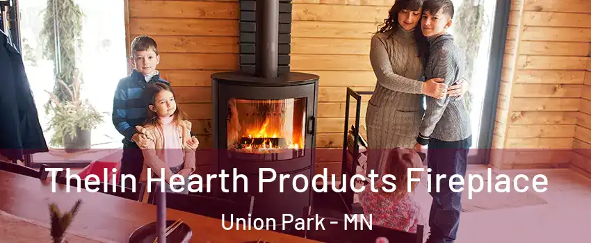 Thelin Hearth Products Fireplace Union Park - MN