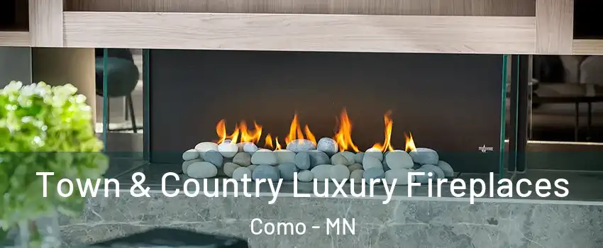 Town & Country Luxury Fireplaces Como - MN