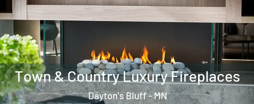 Town & Country Luxury Fireplaces Dayton's Bluff - MN