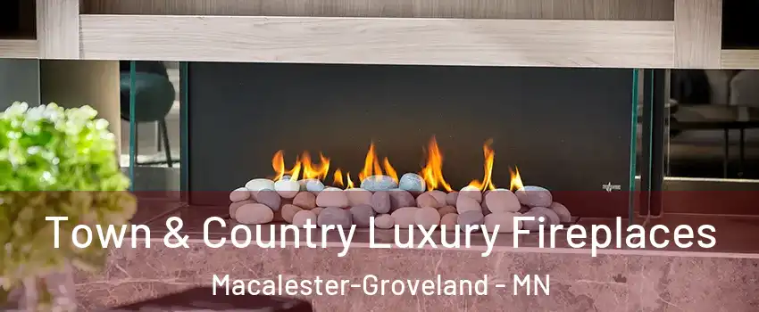 Town & Country Luxury Fireplaces Macalester-Groveland - MN