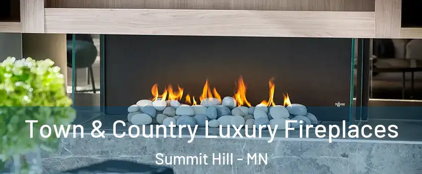 Town & Country Luxury Fireplaces Summit Hill - MN