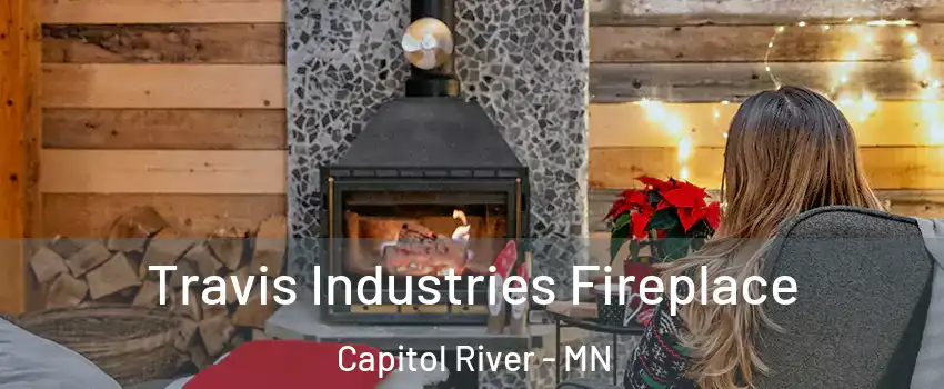 Travis Industries Fireplace Capitol River - MN