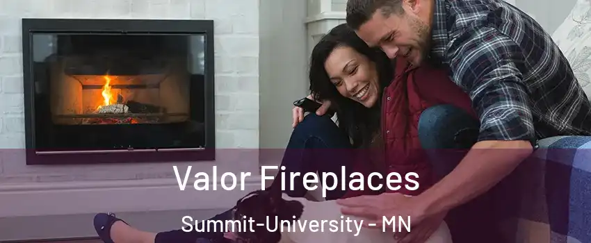Valor Fireplaces Summit-University - MN