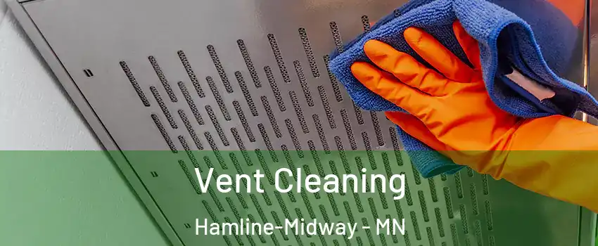 Vent Cleaning Hamline-Midway - MN