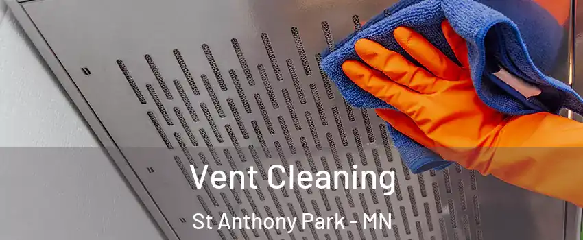 Vent Cleaning St Anthony Park - MN