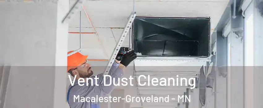 Vent Dust Cleaning Macalester-Groveland - MN