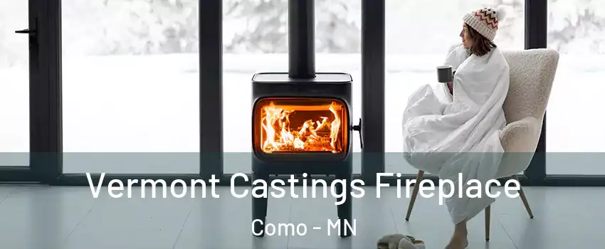 Vermont Castings Fireplace Como - MN