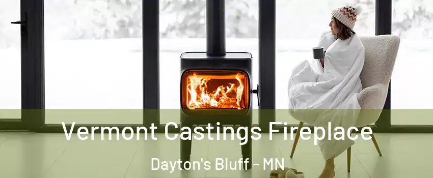 Vermont Castings Fireplace Dayton's Bluff - MN