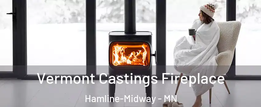 Vermont Castings Fireplace Hamline-Midway - MN
