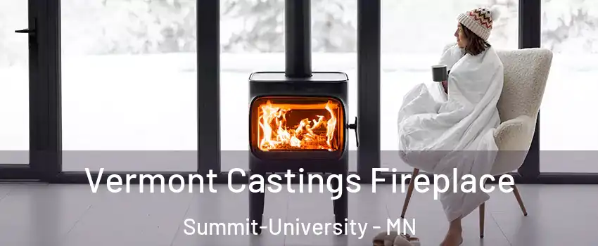 Vermont Castings Fireplace Summit-University - MN