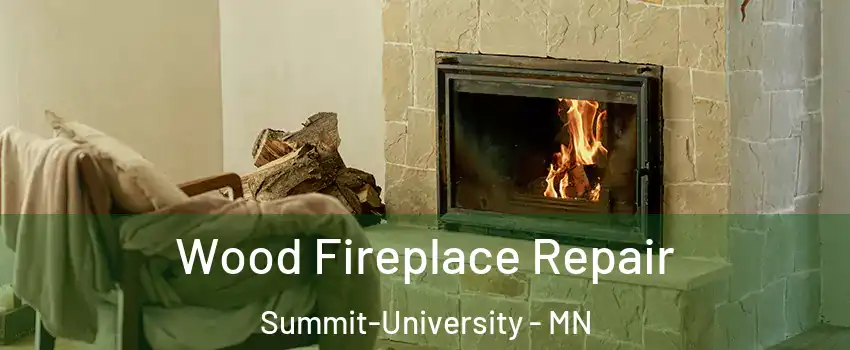 Wood Fireplace Repair Summit-University - MN