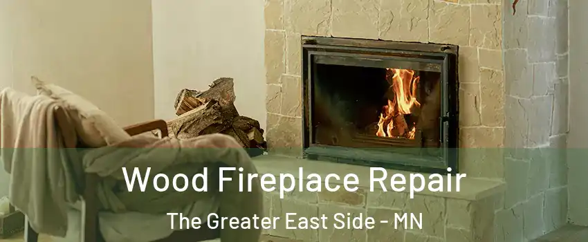 Wood Fireplace Repair The Greater East Side - MN