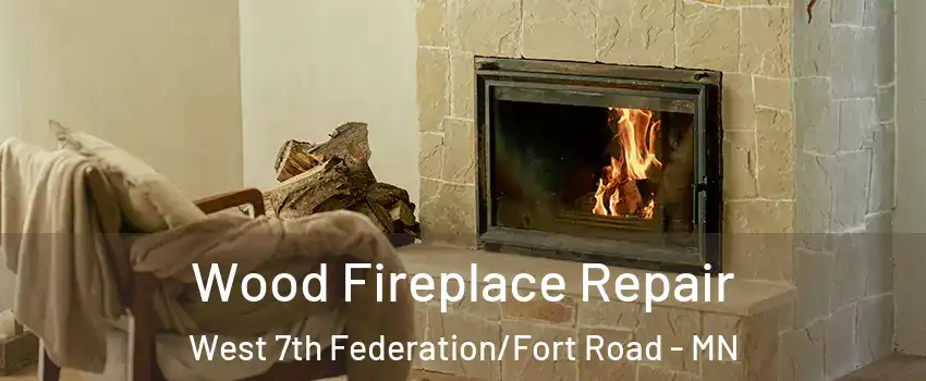Wood Fireplace Repair West 7th Federation/Fort Road - MN
