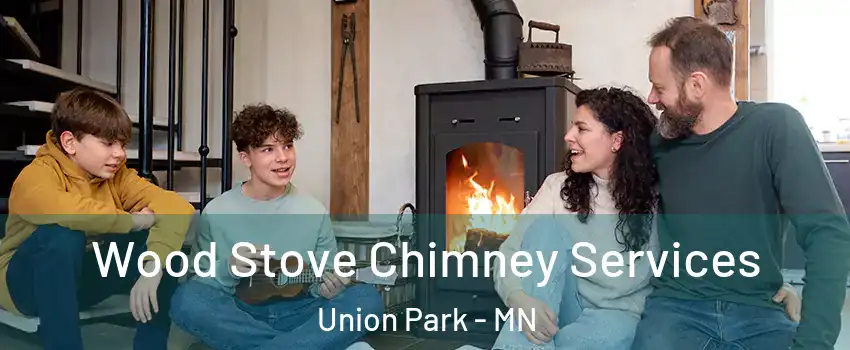 Wood Stove Chimney Services Union Park - MN