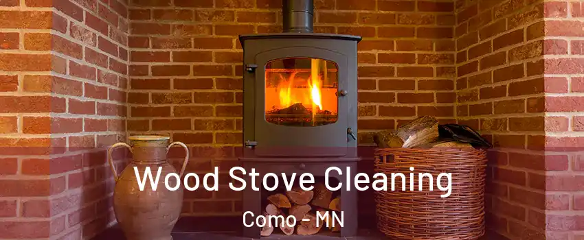 Wood Stove Cleaning Como - MN