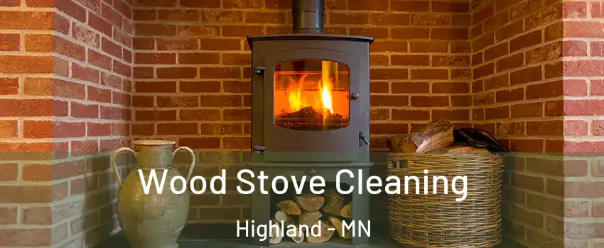 Wood Stove Cleaning Highland - MN