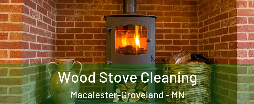 Wood Stove Cleaning Macalester-Groveland - MN