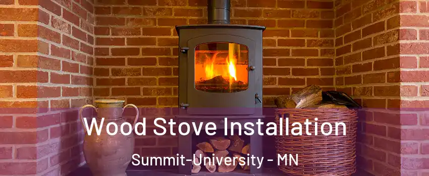 Wood Stove Installation Summit-University - MN