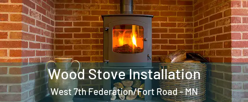 Wood Stove Installation West 7th Federation/Fort Road - MN