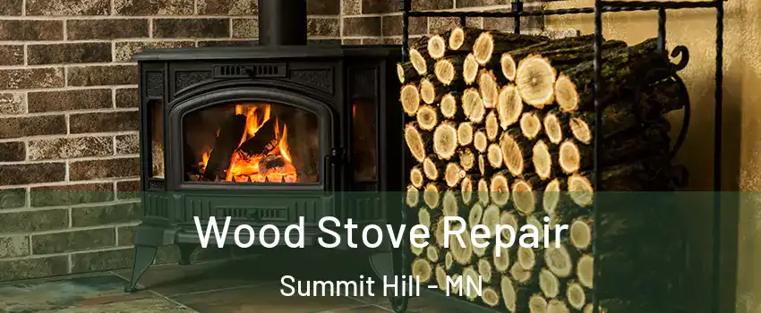 Wood Stove Repair Summit Hill - MN