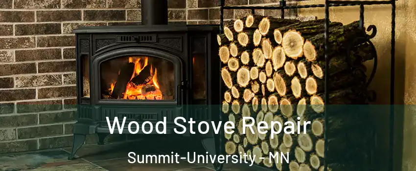 Wood Stove Repair Summit-University - MN